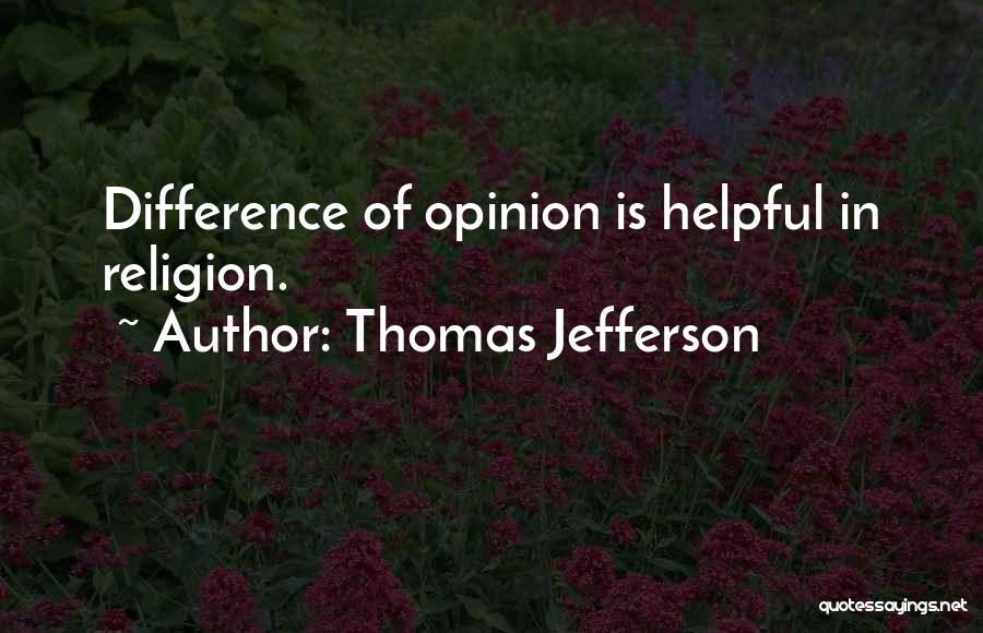 Difference Of Opinion Quotes By Thomas Jefferson