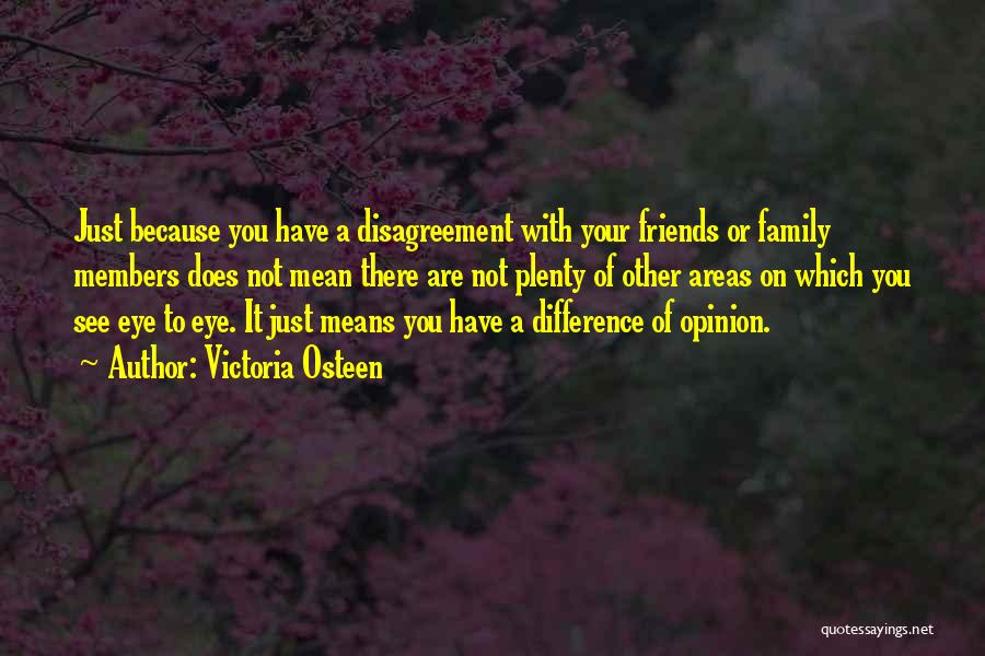 Difference Of Opinion Quotes By Victoria Osteen