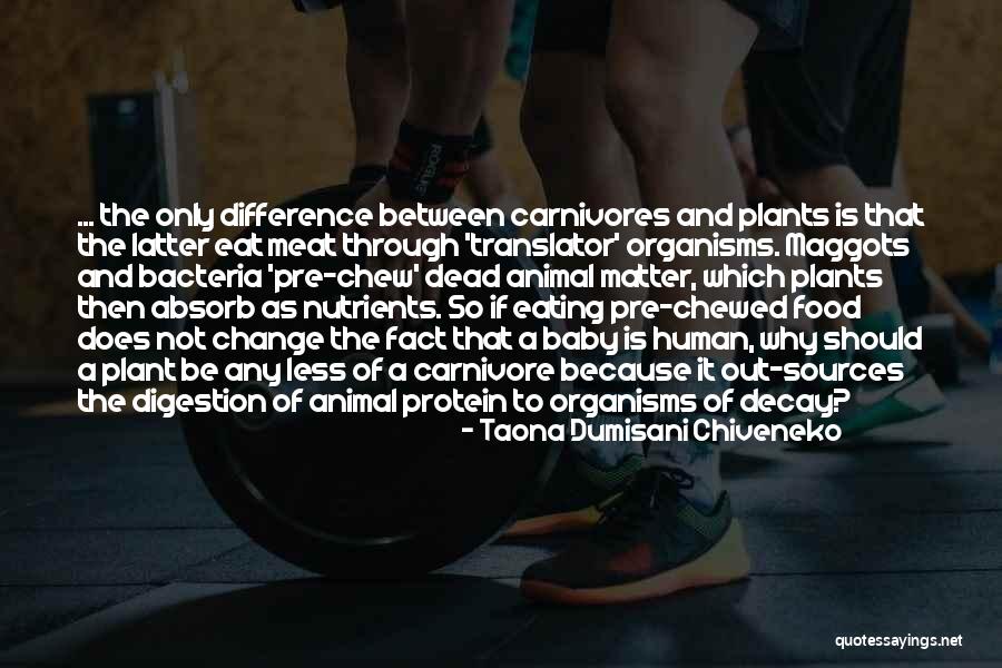 Difference Organisms Quotes By Taona Dumisani Chiveneko Difference Organisms Quotes By Taona Dumisani Chiveneko