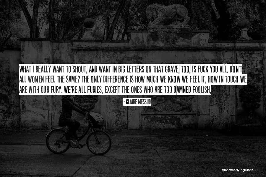 Difference With To And Too Quotes By Claire Messud Difference With To And Too Quotes By Claire Messud