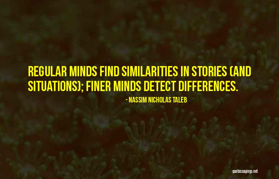 Differences And Similarities Quotes By Nassim Nicholas Taleb Differences And Similarities Quotes By Nassim Nicholas Taleb