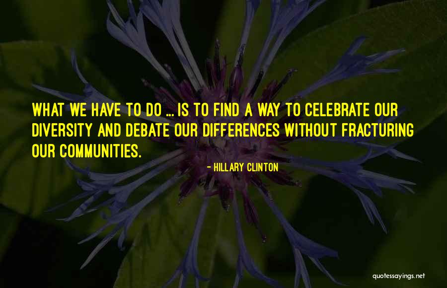Differences Communities Quotes By Hillary Clinton Differences Communities Quotes By Hillary Clinton