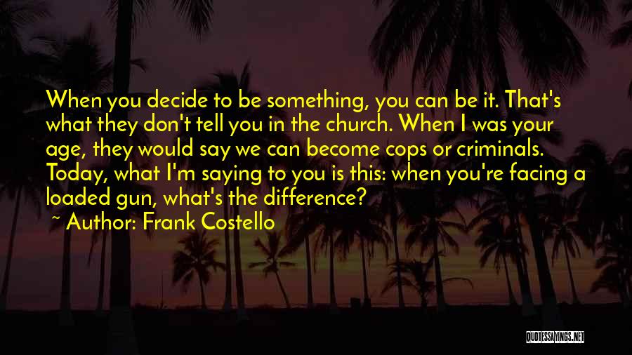 Differences In Age Quotes By Frank Costello