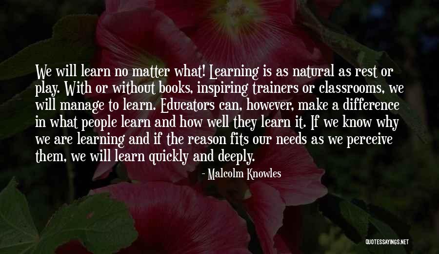 Differences In Learning Quotes By Malcolm Knowles Differences In Learning Quotes By Malcolm Knowles