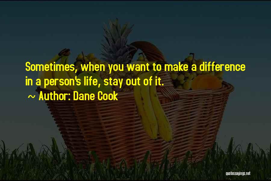 Differences In Life Quotes By Dane Cook