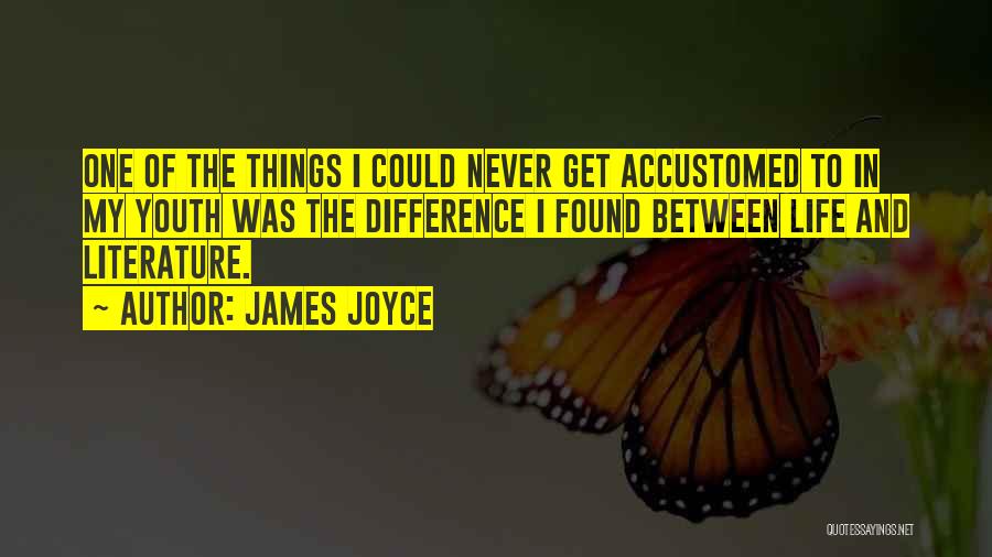 Differences In Life Quotes By James Joyce