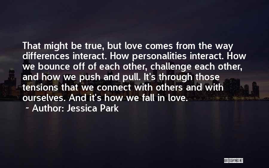 Differences In Love Quotes By Jessica Park