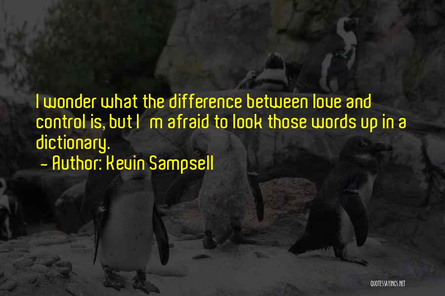 Differences In Love Quotes By Kevin Sampsell