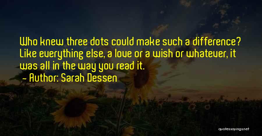 Differences In Love Quotes By Sarah Dessen