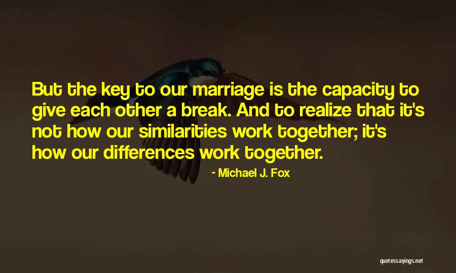 Differences In Marriage Quotes By Michael J. Fox Differences In Marriage Quotes By Michael J. Fox