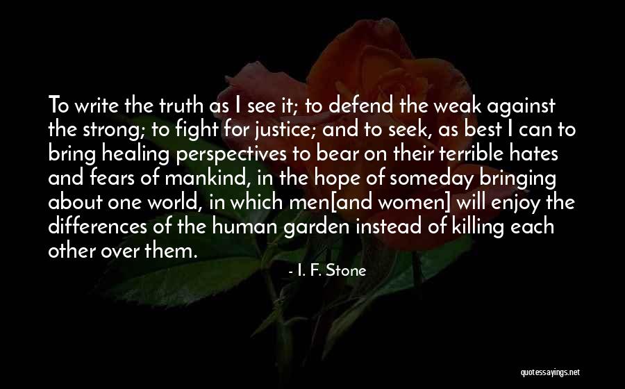 Differences In Men And Women Quotes By I. F. Stone Differences In Men And Women Quotes By I. F. Stone