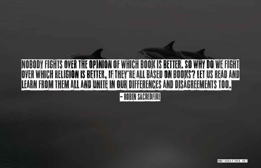 Differences In Opinion Quotes By Robin Sacredfire Differences In Opinion Quotes By Robin Sacredfire