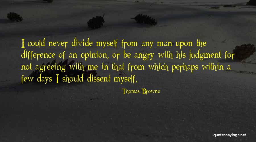 Differences In Opinion Quotes By Thomas Browne Differences In Opinion Quotes By Thomas Browne