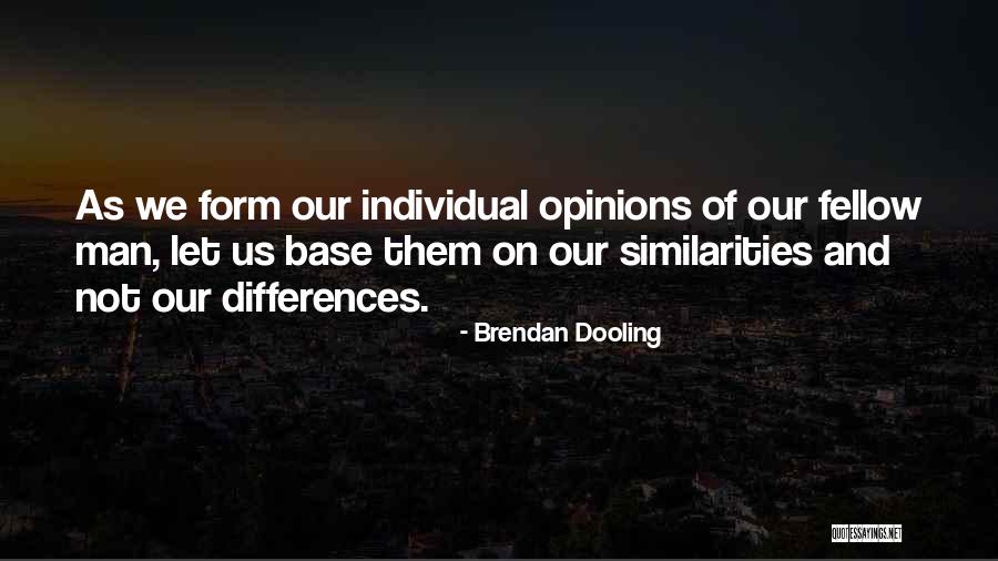 Differences In Opinions Quotes By Brendan Dooling Differences In Opinions Quotes By Brendan Dooling