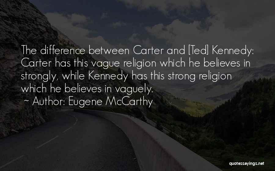 Differences In Religion Quotes By Eugene McCarthy