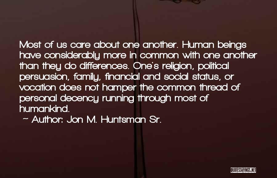 Differences In Religion Quotes By Jon M. Huntsman Sr.
