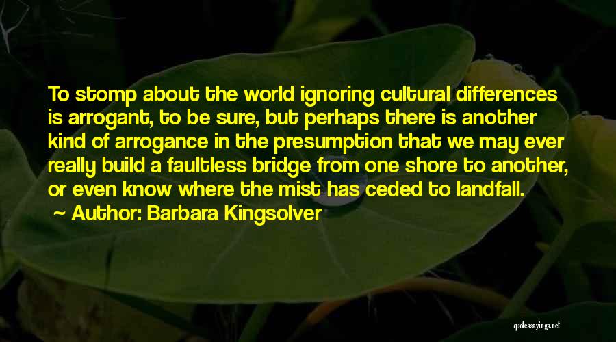 Differences In The World Quotes By Barbara Kingsolver