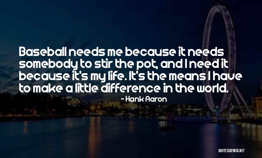 Differences In The World Quotes By Hank Aaron