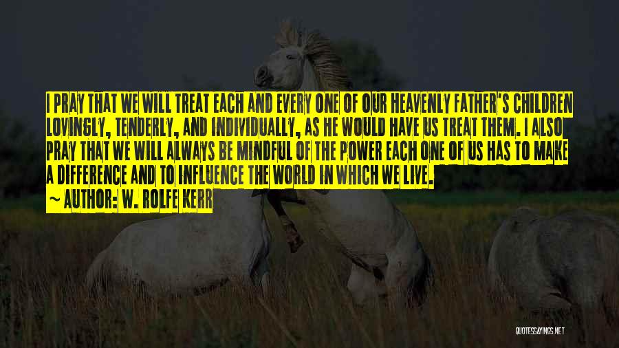 Differences In The World Quotes By W. Rolfe Kerr