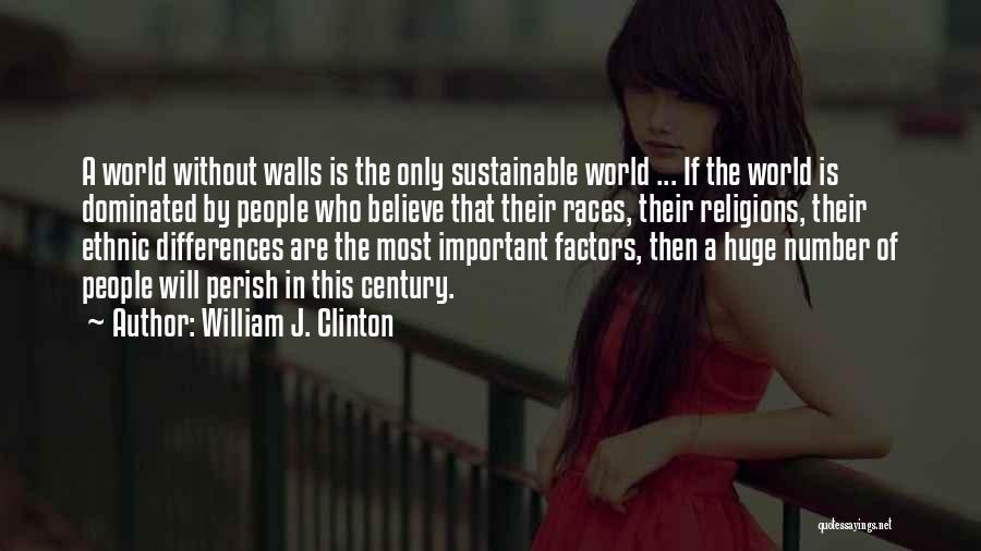 Differences In The World Quotes By William J. Clinton