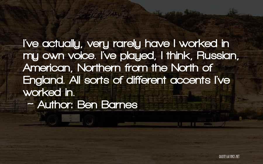 Different Accents Quotes By Ben Barnes