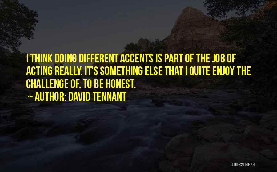 Different Accents Quotes By David Tennant