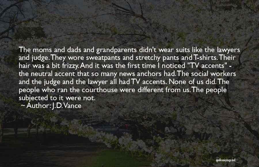 Different Accents Quotes By J.D. Vance
