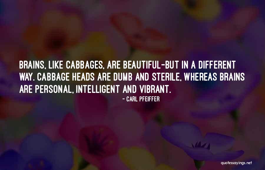 Different And Beautiful Quotes By Carl Pfeiffer Different And Beautiful Quotes By Carl Pfeiffer