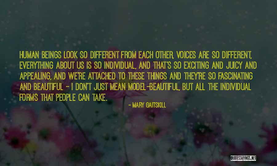 Different And Beautiful Quotes By Mary Gaitskill Different And Beautiful Quotes By Mary Gaitskill