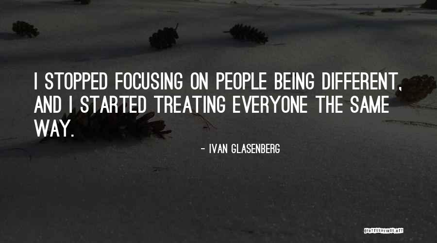 Different And The Same Quotes By Ivan Glasenberg Different And The Same Quotes By Ivan Glasenberg