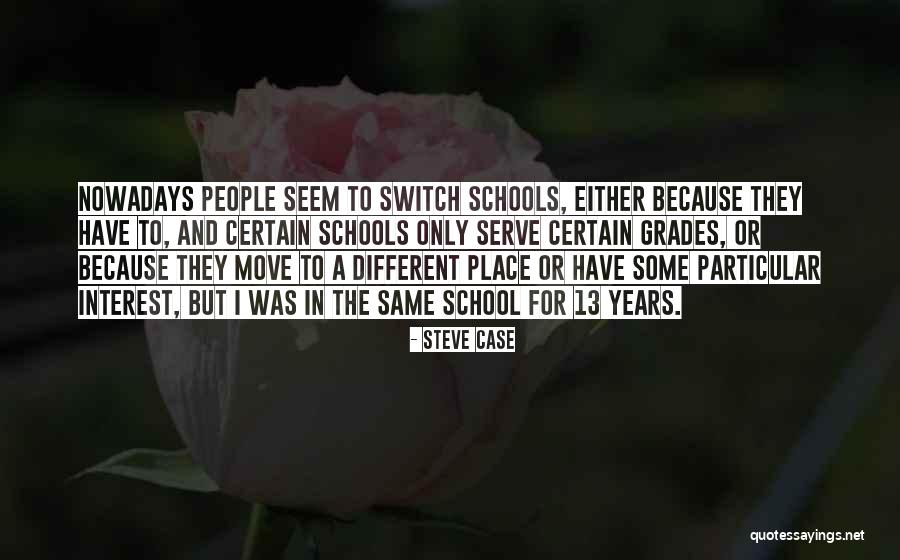 Different And The Same Quotes By Steve Case Different And The Same Quotes By Steve Case