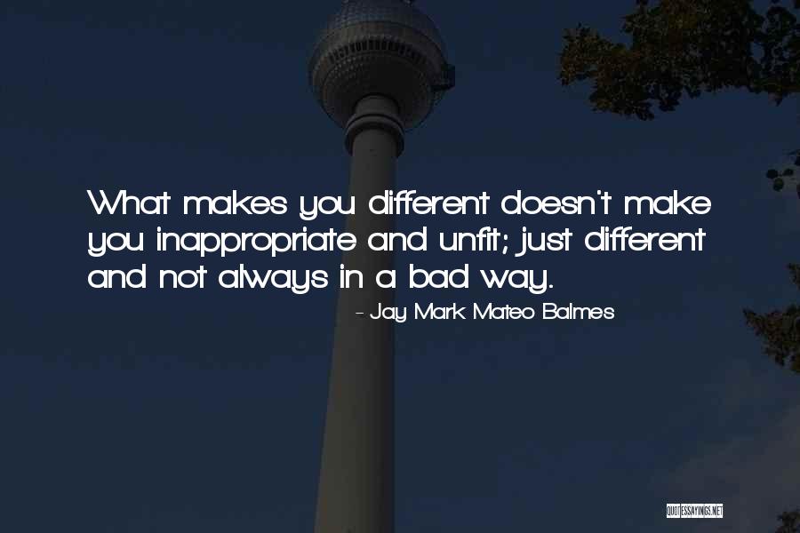 Different And Unique Quotes By Jay Mark Mateo Balmes Different And Unique Quotes By Jay Mark Mateo Balmes