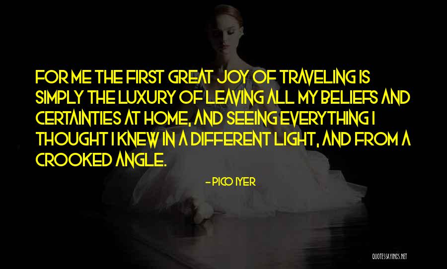 Different Angle Quotes By Pico Iyer Different Angle Quotes By Pico Iyer