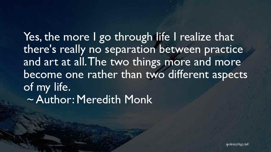 Different Aspects Of Life Quotes By Meredith Monk