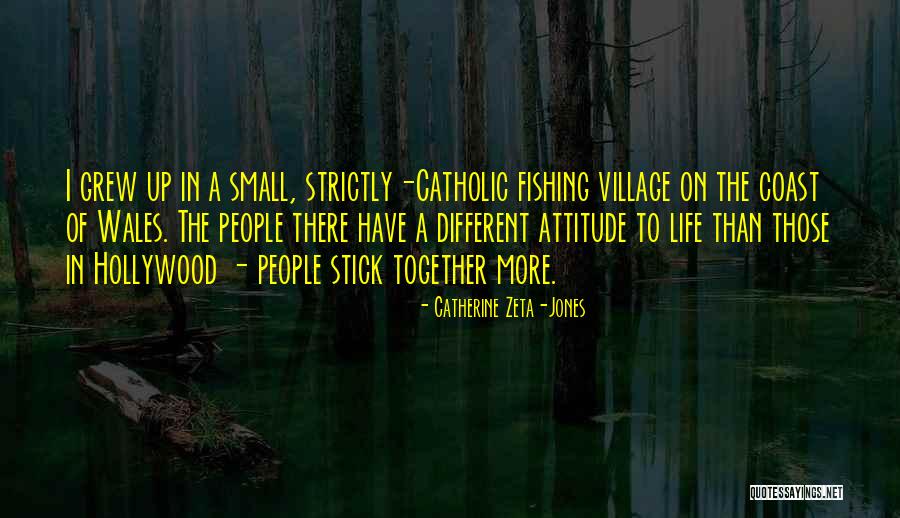 Different Attitude Quotes By Catherine Zeta-Jones Different Attitude Quotes By Catherine Zeta-Jones
