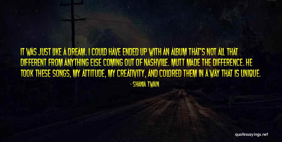 Different Attitude Quotes By Shania Twain Different Attitude Quotes By Shania Twain