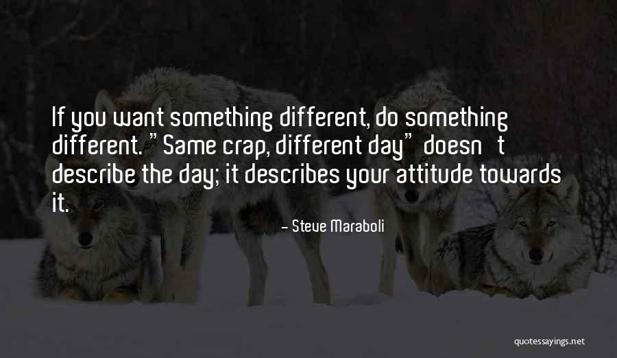 Different Attitude Quotes By Steve Maraboli Different Attitude Quotes By Steve Maraboli