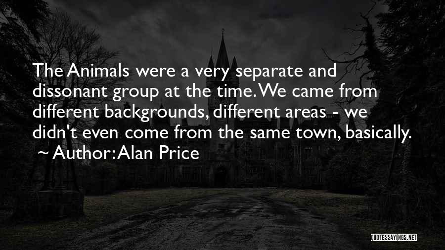 Different Backgrounds Quotes By Alan Price