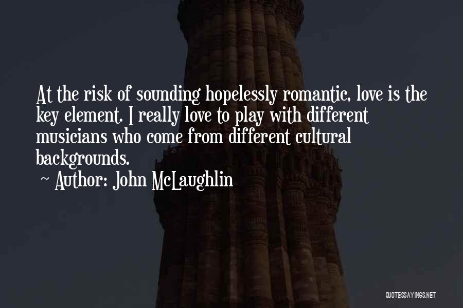 Different Backgrounds Quotes By John McLaughlin