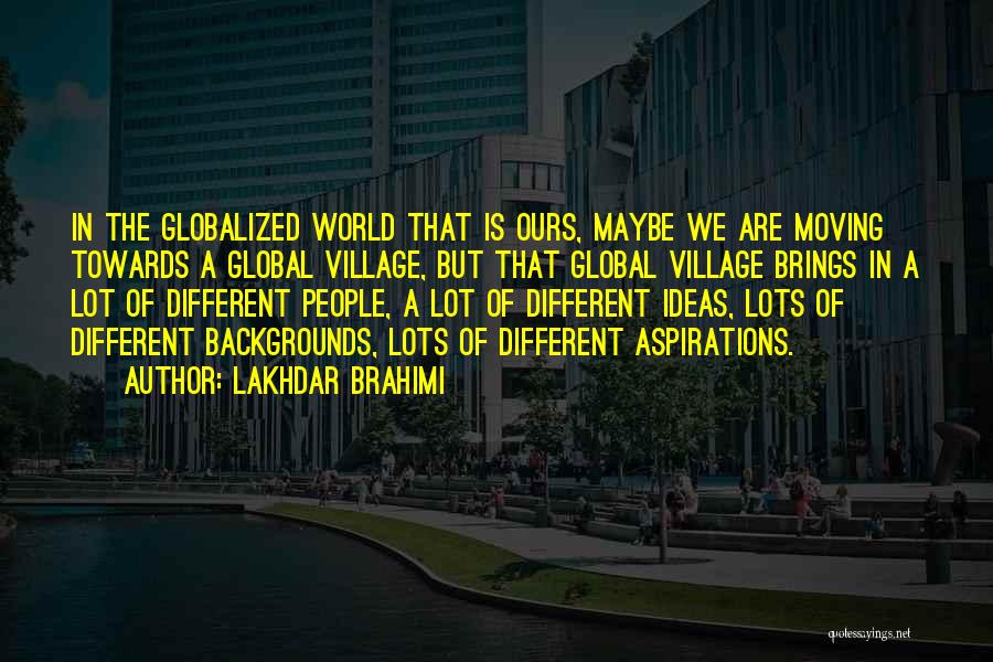 Different Backgrounds Quotes By Lakhdar Brahimi