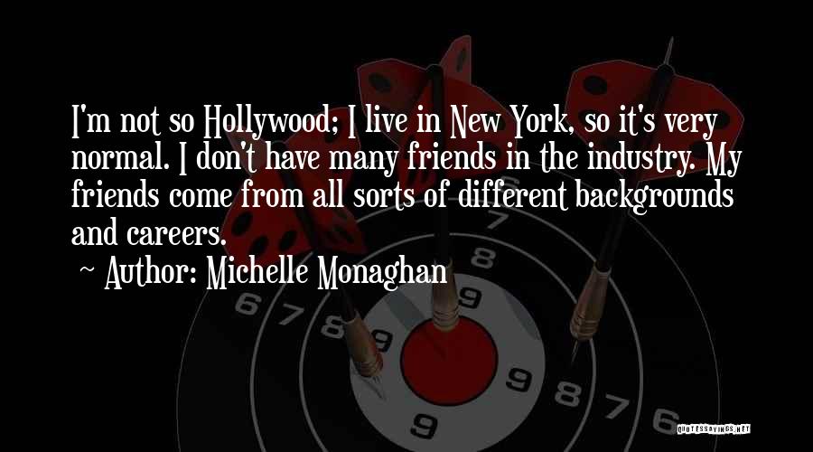 Different Backgrounds Quotes By Michelle Monaghan