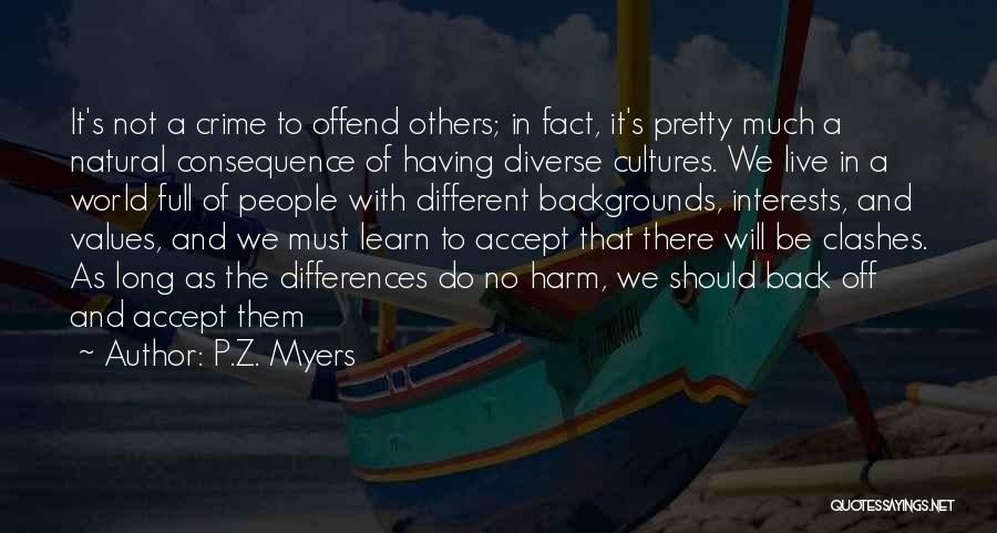 Different Backgrounds Quotes By P.Z. Myers