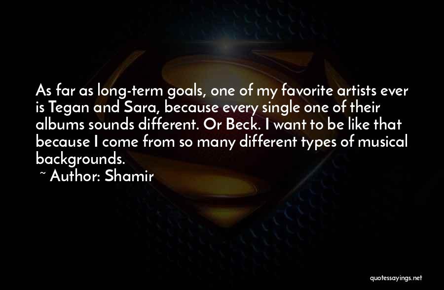 Different Backgrounds Quotes By Shamir