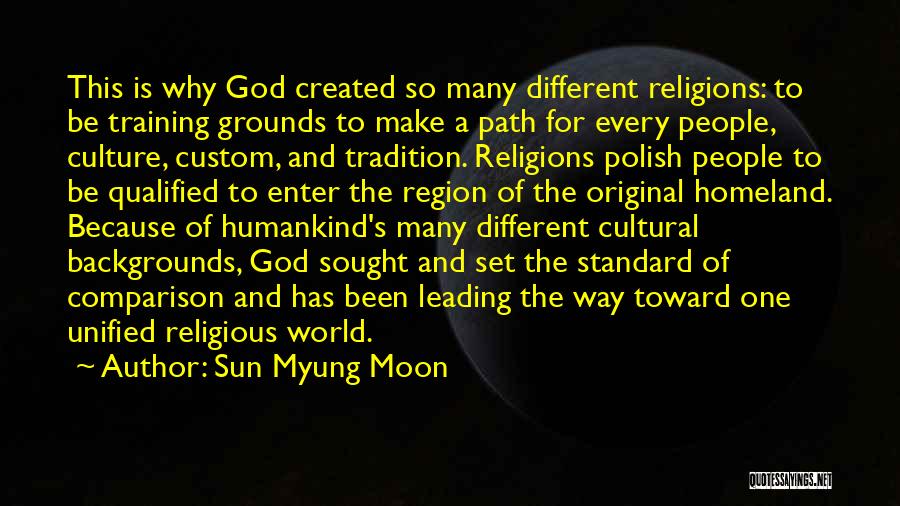 Different Backgrounds Quotes By Sun Myung Moon