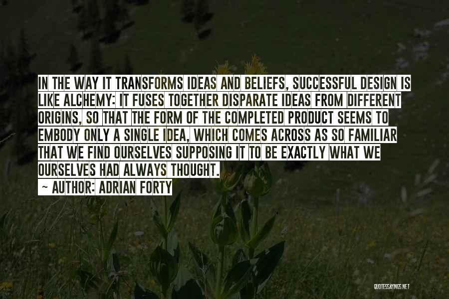 Different Beliefs Quotes By Adrian Forty