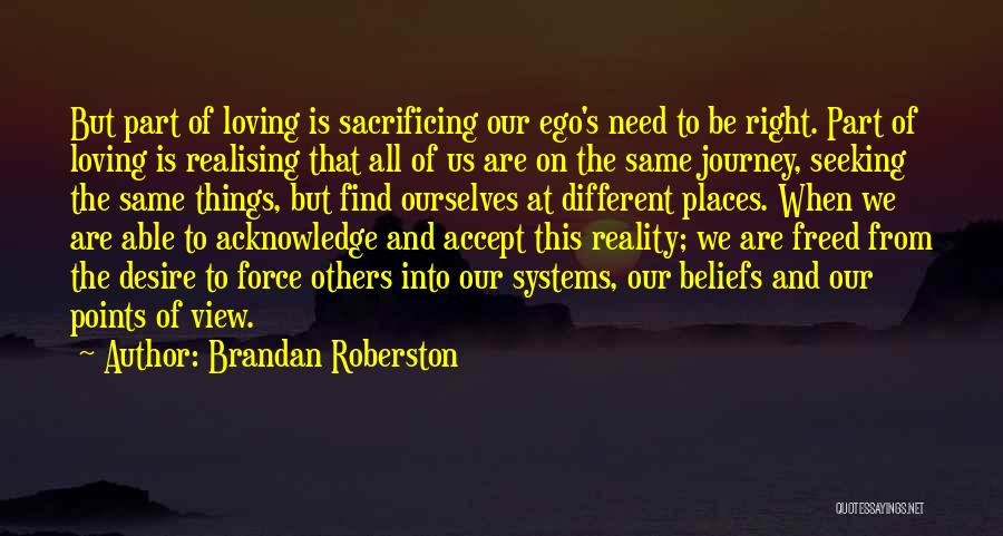 Different Beliefs Quotes By Brandan Roberston