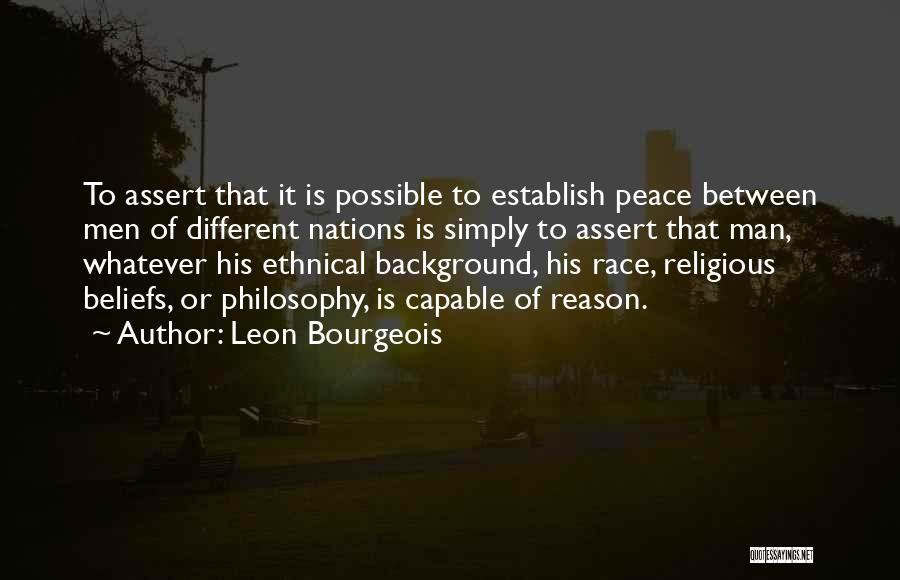 Different Beliefs Quotes By Leon Bourgeois