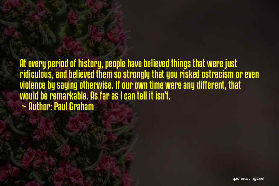 Different Beliefs Quotes By Paul Graham