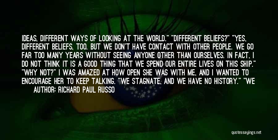 Different Beliefs Quotes By Richard Paul Russo