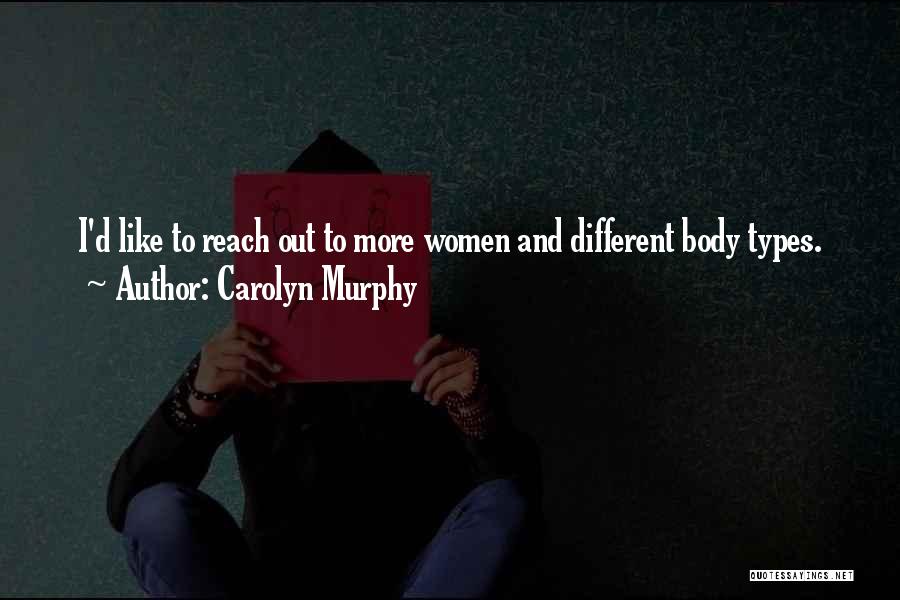 Different Body Types Quotes By Carolyn Murphy